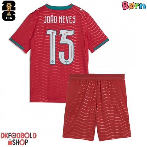 Portugal Joao Neves #15 Hjemmebanesæt Børn VM 2026 Kort ærmer (+ korte bukser)